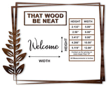 Load image into Gallery viewer, Welcome/5"-12"